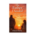 Cover: The Father I Needed - DeepMotivationHair & Co Publishing