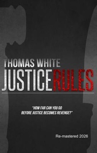 Enlarge image Cover: Justice Rules - Thomas White