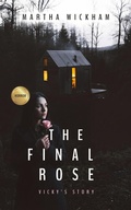 Cover: The Final Rose: Vicky's Story (Circle of Roses, #10) - Martha Wickham