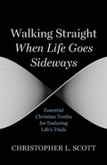 Cover: Walking Straight When Life Goes Sideways - Wipf and Stock