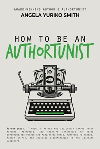 Enlarge image Cover: How to Be an Authortunist - Authortunities Press