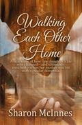 Cover: Walking Each Other Home - Bwl Publishing Inc.