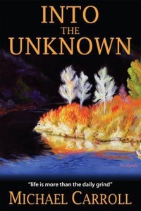 Enlarge image Cover: Into the Unknown - Michael Carroll