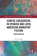 Cover: Corpse Encounters in Spanish and Latin American Narrative Fiction - Routledge