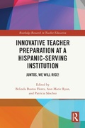 Cover: Innovative Teacher Preparation at a Hispanic-Serving Institution - Routledge