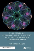 Cover: Symmetries of Algebraic Varieties in Two and Three Dimensions - Chapman and Hall