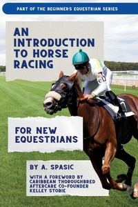 Enlarge image Cover: An Introduction to Horse Racing for New Equestrians - Midnight Hound Press