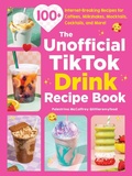 Cover: The Unofficial TikTok Drink Recipe Book - Adams Media Corporation