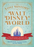 Cover: The Lost History of Walt Disney World - Adams Media Corporation