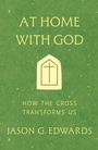 Cover: At Home with God - Inter-Varsity Press,US
