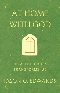 Enlarge image Cover: At Home with God - Inter-Varsity Press,US