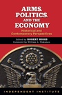 Cover: Arms, Politics, and the Economy - Simon + Schuster LLC