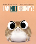 Cover: I Am Not Grumpy! - Simon & Schuster Books for Young Readers