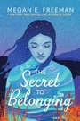 Cover: The Secret to Belonging - Atheneum Books for Young Readers