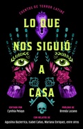 Cover: Lo Que Nos Sigui&oacute; a Casa, Spanish-Language Edition of Something Followed Us Home - Atria/Primero Sueno Press
