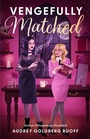 Cover: Vengefully Matched - Atria Books
