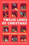 Cover: The Twelve Loves of Christmas - Atria Books