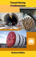 Cover: Tunnel Boring Fundamentals - Richard Skiba