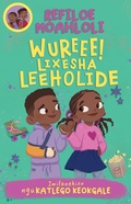 Cover: Rorisang & Morena: Wureee! Lixesha Leeholide - Pan Macmillan South Africa Children's Books