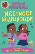 Cover: Rorisang & Morena: Ngcingci Ngamaholide! - Pan Macmillan South Africa Children's Books