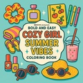 Cover: Bold & Easy Cozy Girl Summer Vibes - Bold & Easy Stress Relief Coloring Books