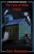 Cover: The Curse of Miles O'Riley (A Three Misfiteers Adventure, #3) - Dave Benneman