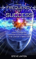 Cover: The Frequency of Success - Peaceful Profits