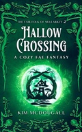 Cover: Hallow Crossing (The Fair Folk of Mullarkey, #2) - Wrongtree Press