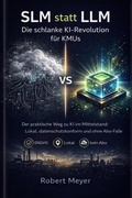 Cover: SLM statt LLM: Die schlanke KI-Revolution fu&uml;r KMUs - epubli