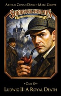 Cover: Sherlock Holmes Case 08: Ludwig II: A Royal Death - Titania Medien