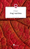 Cover: Frag' mal Oma. Life is a Story - story.one - story.one publishing