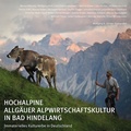 Cover: Hochalpine Allg&auml;uer Alpwirtschaftskultur in Bad Hindelang - context verlag Augsburg