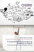 Cover: A comprehensive study on Start-up Ecosystem of Gujarat - LAP Lambert Academic Publishing