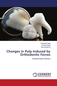 Enlarge image Cover: Changes in Pulp Induced by Orthodontic Forces - LAP Lambert Academic Publishing