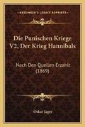Cover: Die Punischen Kriege V2, Der Krieg Hannibals - Kessinger Publishing