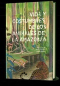 Cover: Vida Y Costumbres de Los Animales de la Amazon&iacute;a / Life and Habits of Animals in the Amazonia - Planeta Publishing Corp
