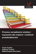 Cover: Procesy zarzadzania wiedza i wyzwania dla malych i srednich przedsiebiorstw - Wydawnictwo Nasza Wiedza
