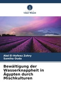 Cover: Bewaeltigung der Wasserknappheit in AEgypten durch Mischkulturen - Verlag Unser Wissen