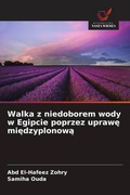 Cover: Walka z niedoborem wody w Egipcie poprzez uprawe miedzyplonowa - Wydawnictwo Nasza Wiedza