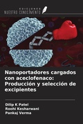 Cover: Nanoportadores cargados con aceclofenaco: Producci&oacute;n y selecci&oacute;n de excipientes - Ediciones Nuestro Conocimiento