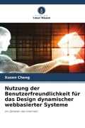 Cover: Nutzung der Benutzerfreundlichkeit fuer das Design dynamischer webbasierter Systeme - Verlag Unser Wissen