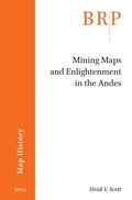 Cover: Mining Maps and Enlightenment in the Andes - Brill