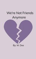Cover: We're Not Friends Anymore - BookLeaf Publishing
