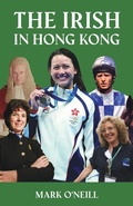 Cover: The Irish in Hong Kong - Earnshaw Books Ltd