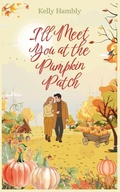 Cover: I'll Meet You at the Pumpkin Patch - Draft2digital