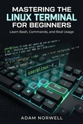 Cover: Mastering the Linux Terminal for Beginners: Learn Bash, Commands, and Real Usage - Widelens Publishing