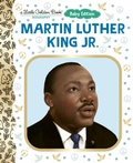 Cover: Martin Luther King Jr.: Baby Edition (a Little Golden Book Biography) - Random House Children's Books