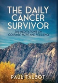 Cover: The Daily Cancer Survivor - Paul Talbot