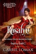 Cover: Rosalyn: Eine verbotene Liebe im viktorianischen Zeitalter (Engel und Teufel, #2) - Carrie Lomax