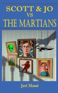 Cover: Scott and Jo vs The Martians (Scott and Jo Comedy Mysteries, #2) - Jeri Massi